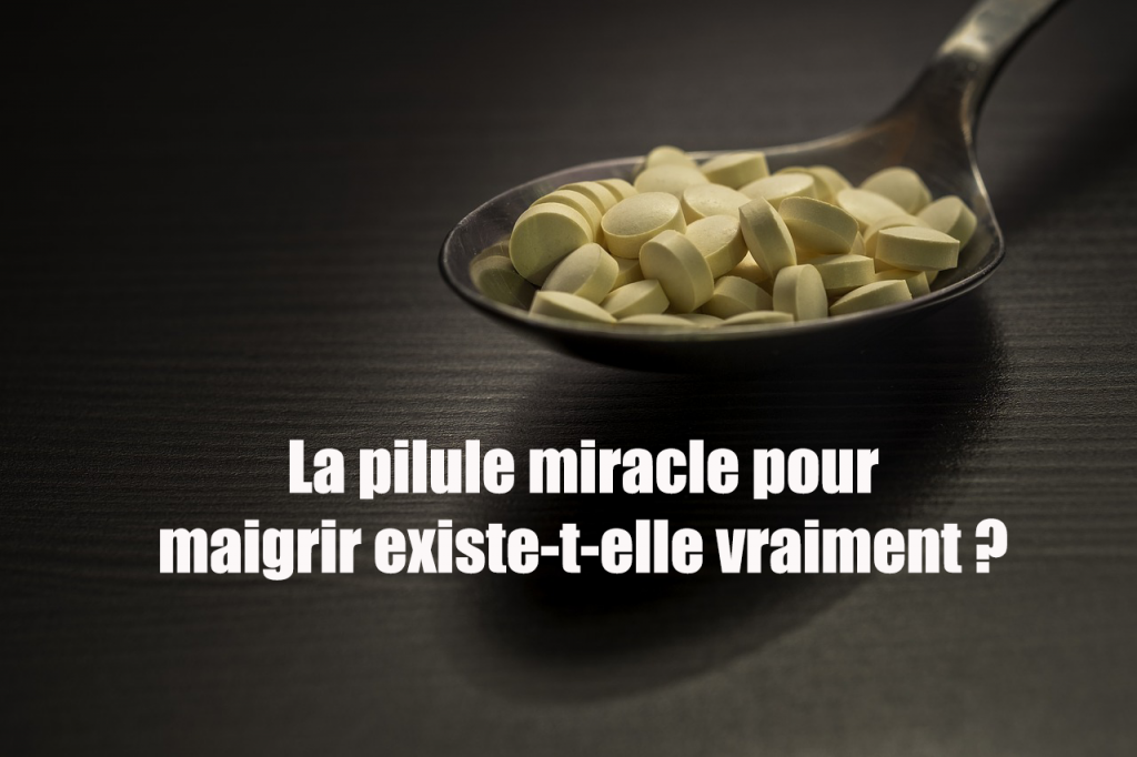 Pilule Miracle pour maigrir